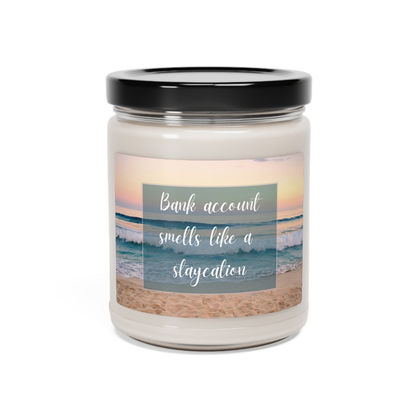 Bank Account Smells Like a Staycation Candle, 9oz