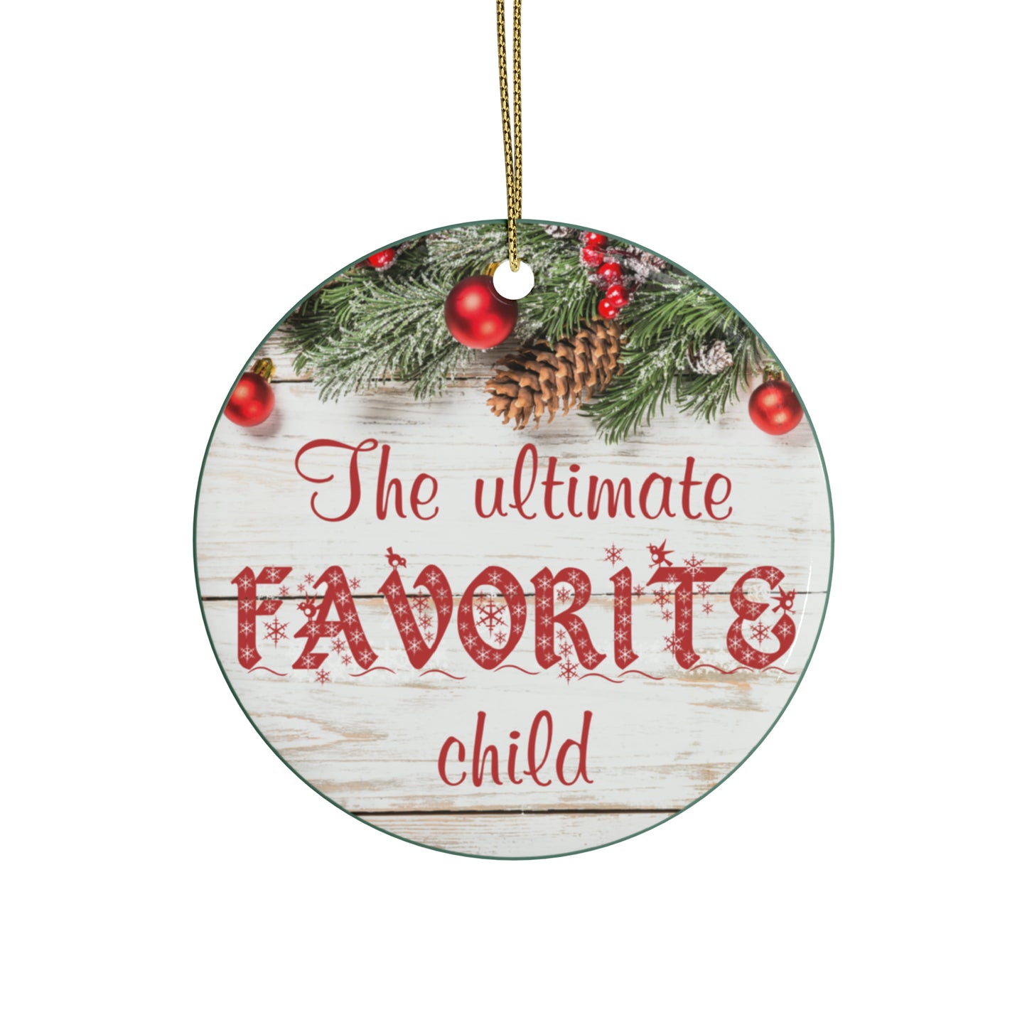 Ultimate Favorite Child Ceramic Ornament