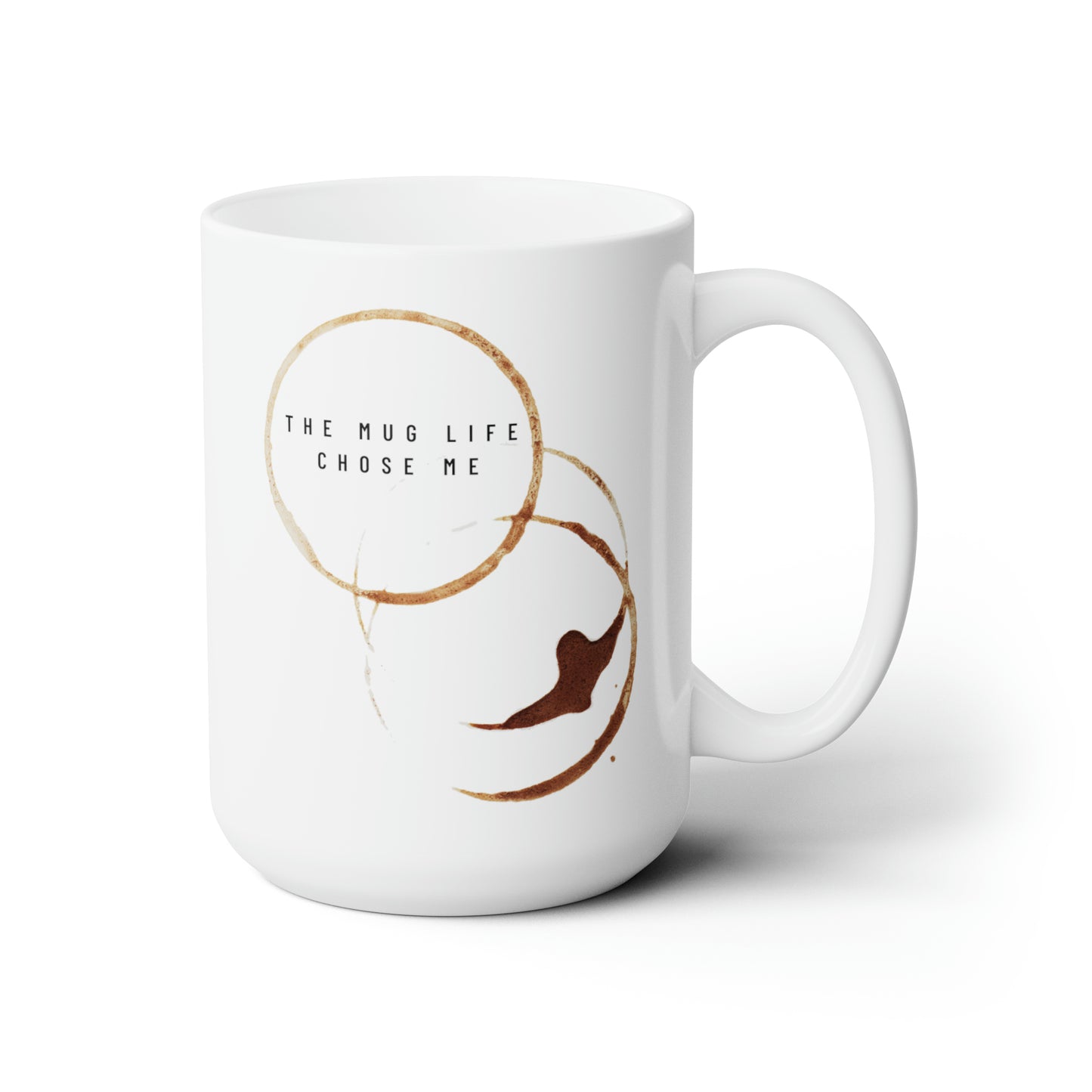 Mug Life Ceramic Mug 15oz