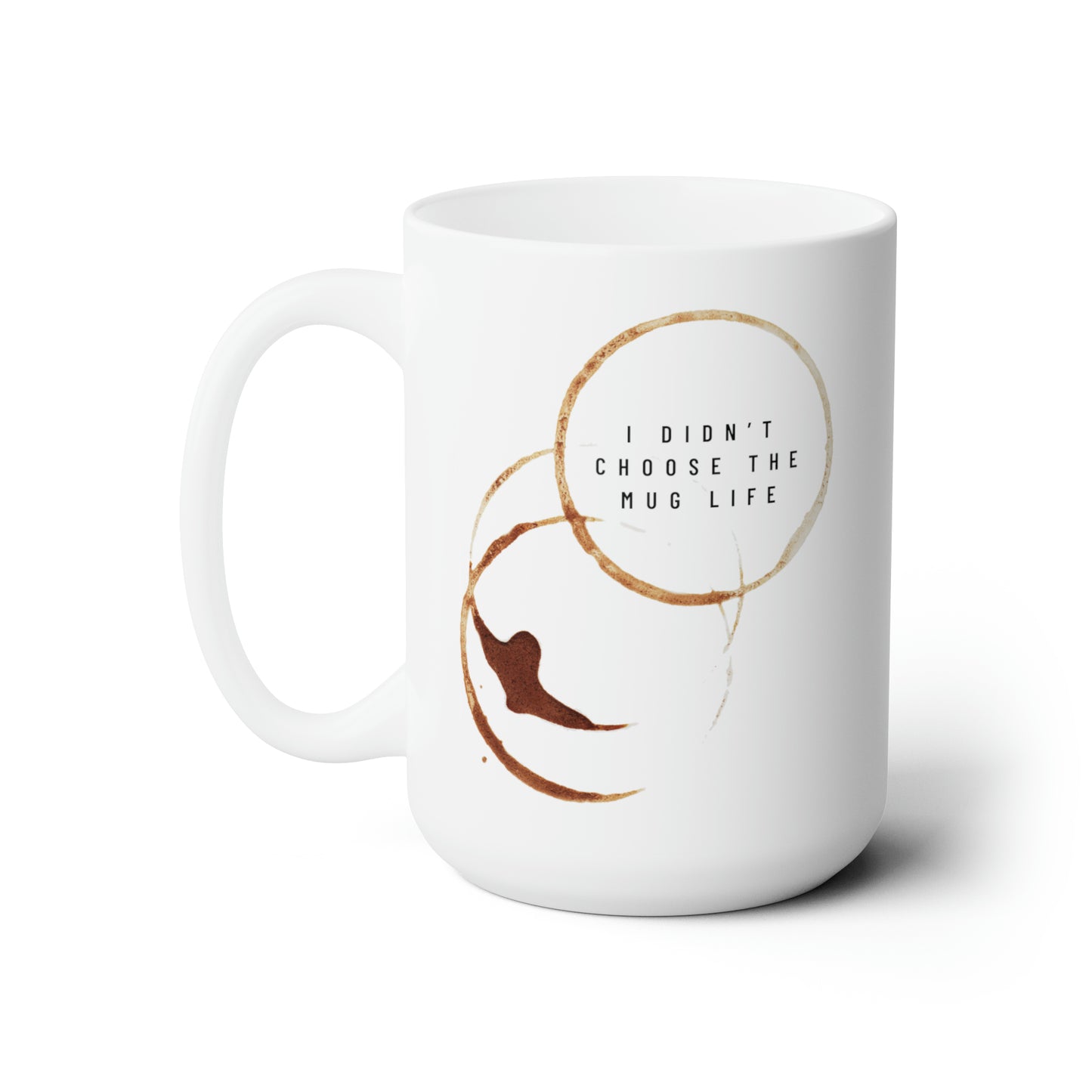 Mug Life Ceramic Mug 15oz